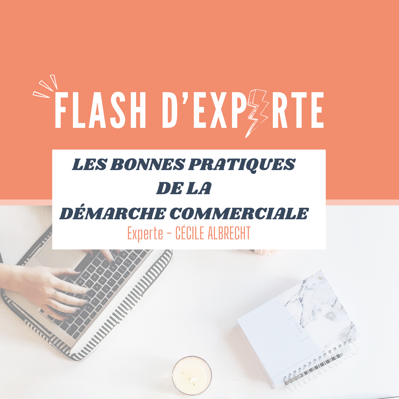 FLASH D'EXPERTE - LES BONNES PRATIQUES DE LA DÉMARCHE COMMERCIALE