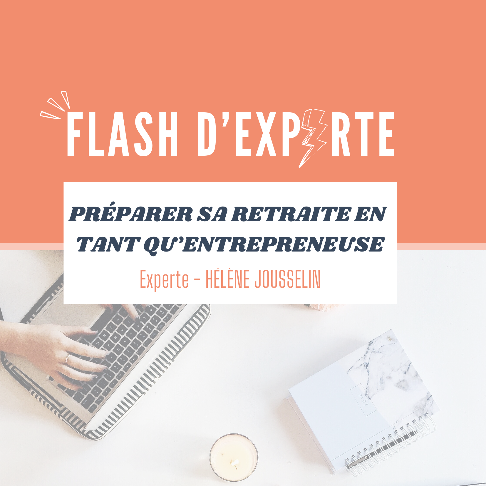 FLASH D'EXPERTE - PREPARER SA RETRAITE EN TANT QU'ENTREPRENEUSE