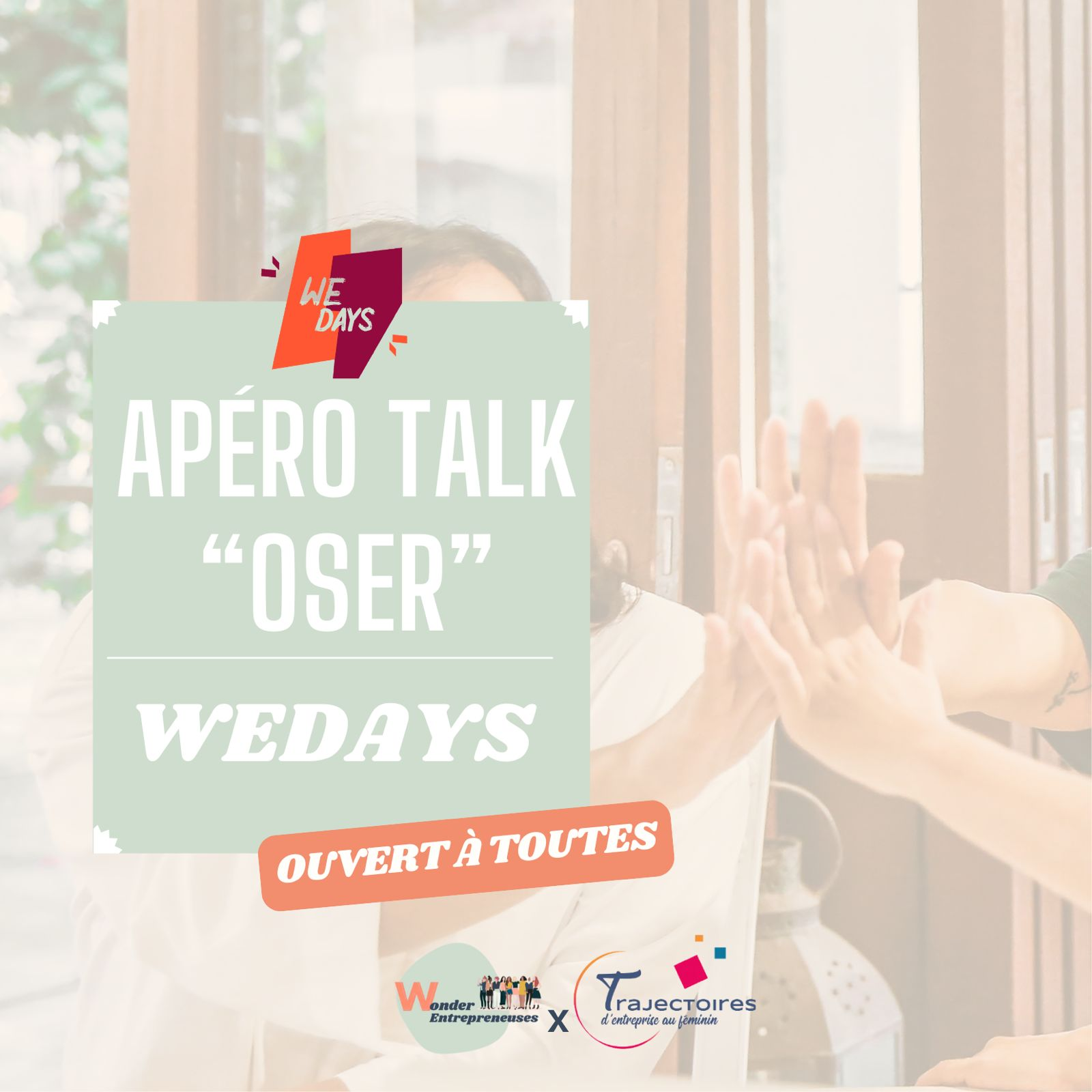 FESTIVAL WE DAYS – APÉRO TALK – OSER 🥂